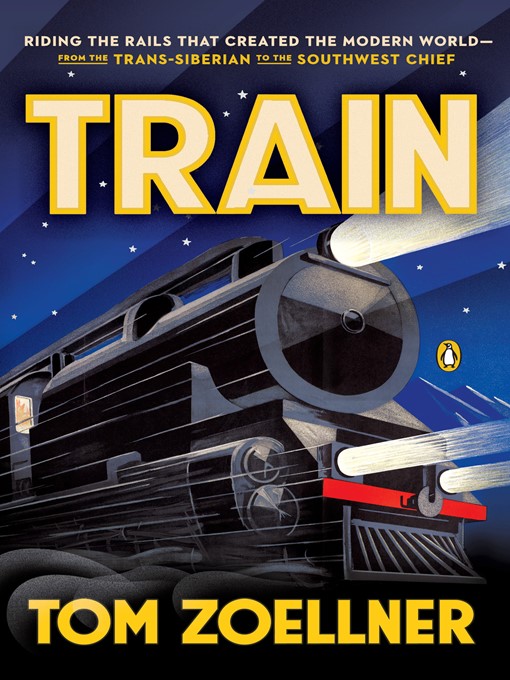 Title details for Train by Tom Zoellner - Available